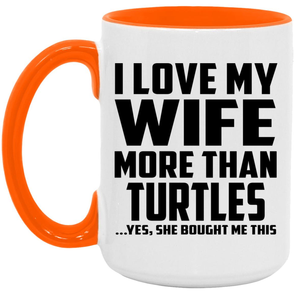 I Love My Wife More Than Turtles - 15oz Accent Mug Orange