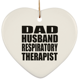 Dad Husband Respiratory Therapist - Heart Ornament