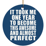 1st Birthday Took 1 Year To Become Awesome & Perfect - Circle Ornament