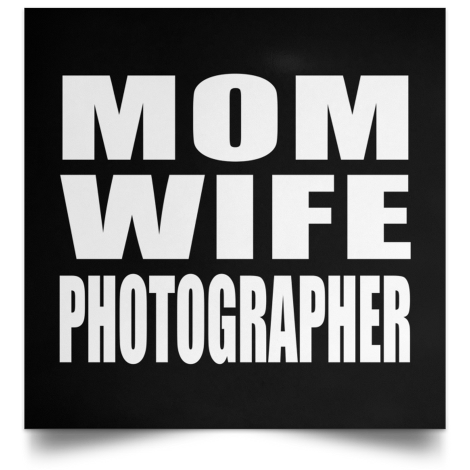 Mom Wife Photographer - Poster Square