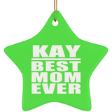 Kay Best Mom Ever - Star Ornament