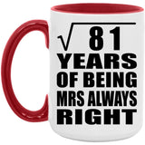 9th Anniversary Square Root of 81 Years Mrs Always Right - 15oz Accent Mug Red