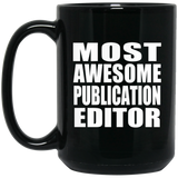 Most Awesome Publication Editor - 15 Oz Coffee Mug Black