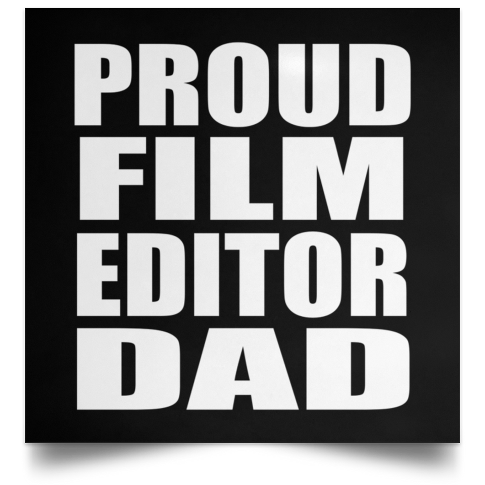 Proud Film Editor Dad - Poster Square