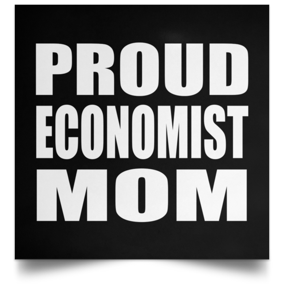 Proud Economist Mom - Poster Square