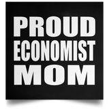 Proud Economist Mom - Poster Square