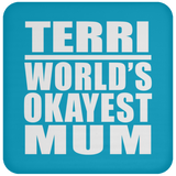 Terri World's Okayest Mum - Drink Coaster