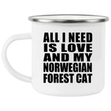 All I Need Is Love And My Norwegian Forest Cat - 12oz Camping Mug