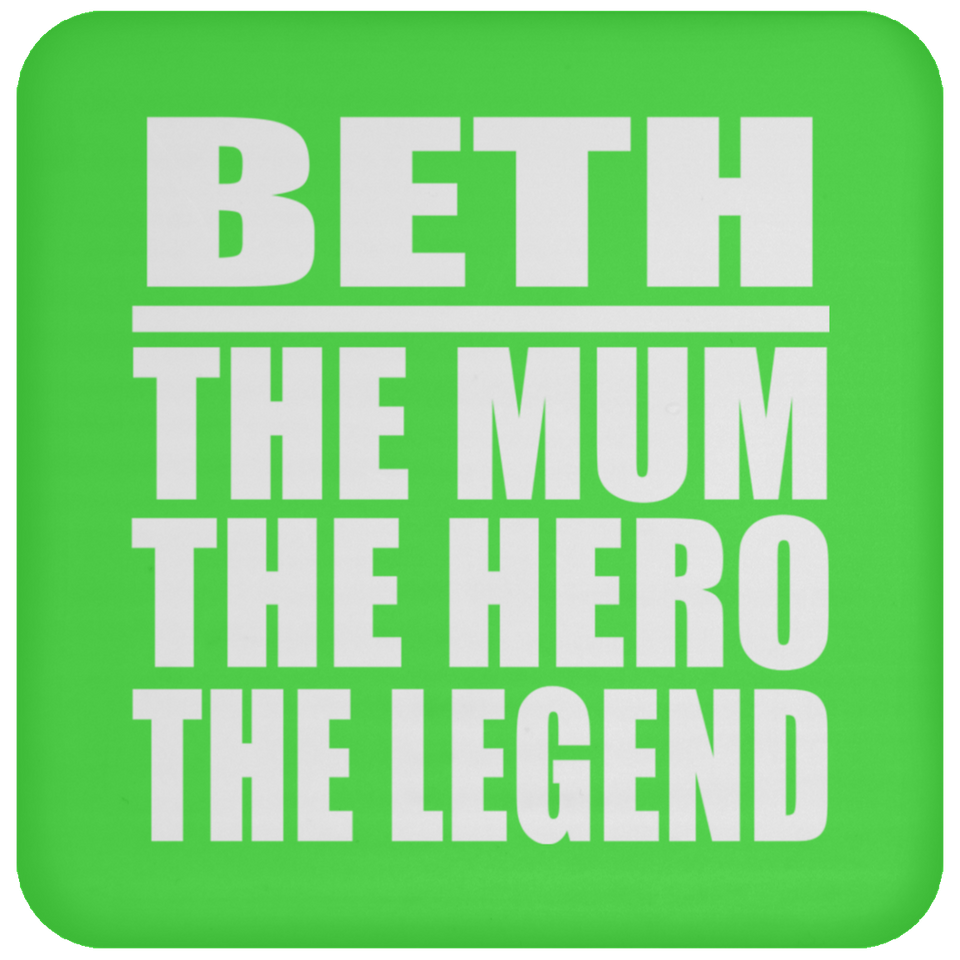 Beth The Mum The Hero The Legend - Drink Coaster