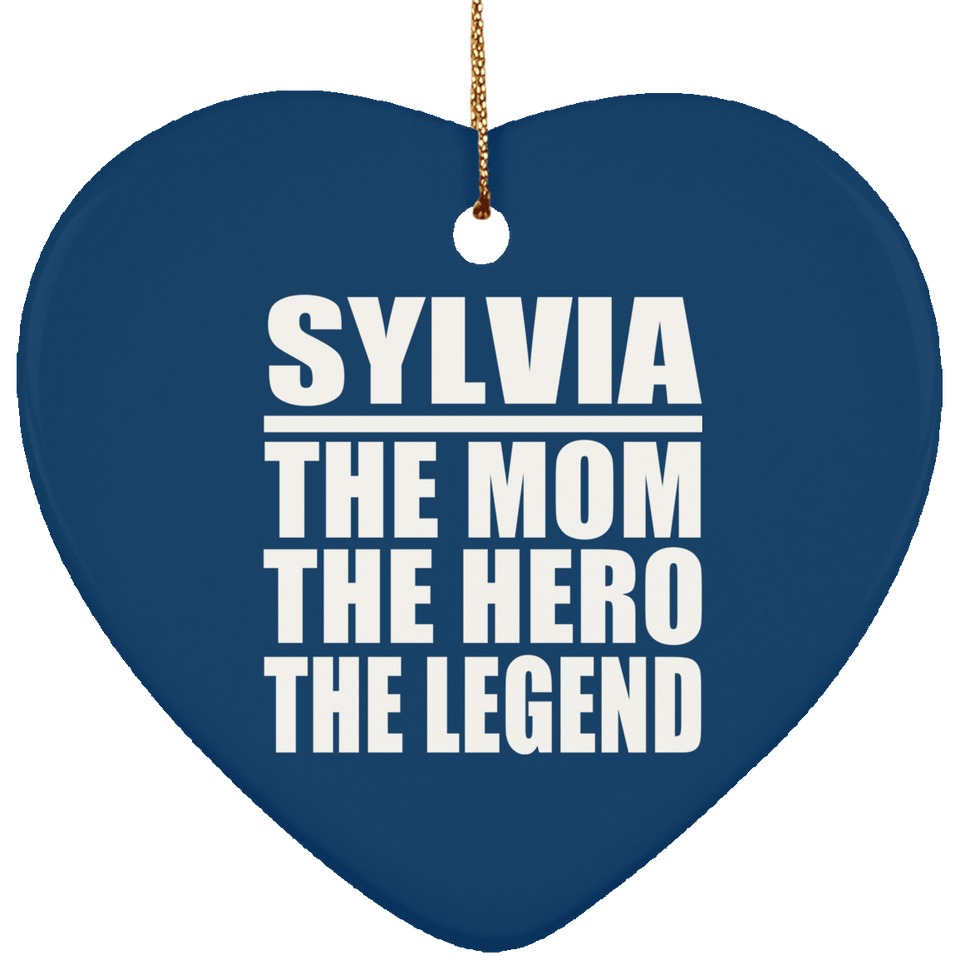 Sylvia The Mom The Hero The Legend - Heart Ornament