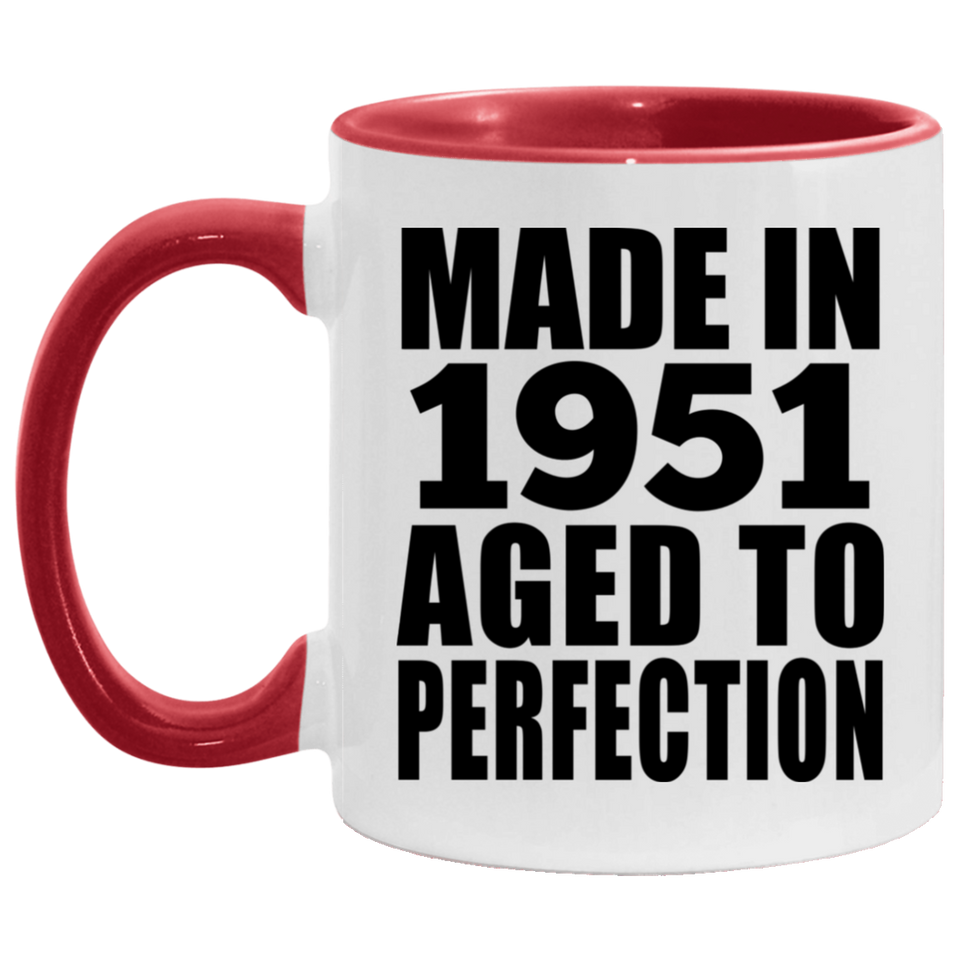 73rd Birthday Made In 1951 Aged to Perfection - 11oz Accent Mug Red