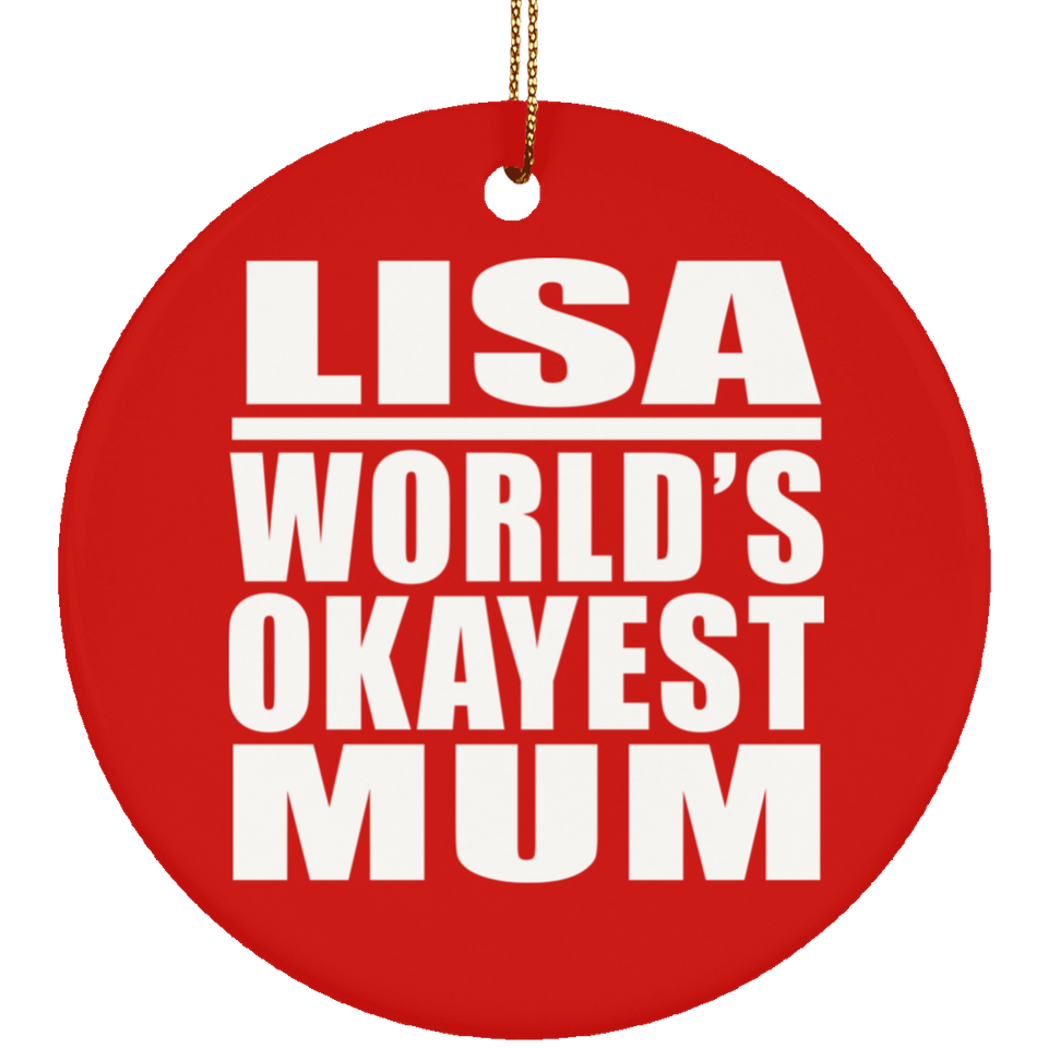 Lisa World's Okayest Mum - Circle Ornament