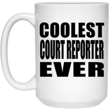 Coolest Court Reporter Ever - 15 Oz Coffee Mug
