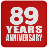 89th Anniversary 89 Years - Drink Coaster