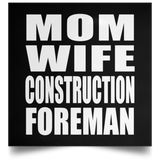 Mom Wife Construction Foreman - Poster Square