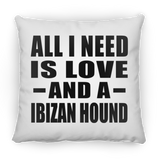 All I Need Is Love And A Ibizan Hound - Throw Pillow