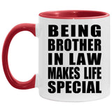 Being Brother In Law Makes Life Special - 11oz Accent Mug Red