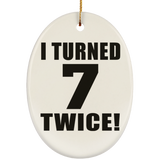 14th Birthday I Turned 7 Twice - Oval Ornament