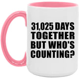 85th Anniversary 31,025 Days Together But Who's Counting - 15oz Accent Mug Pink