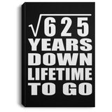 25th Anniversary Square Root of 625 Years Lifetime To Go - Canvas Portrait