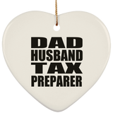 Dad Husband Tax Preparer - Heart Ornament