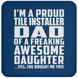 Proud Tile Installer Dad Of Awesome Daughter - Drink Coaster