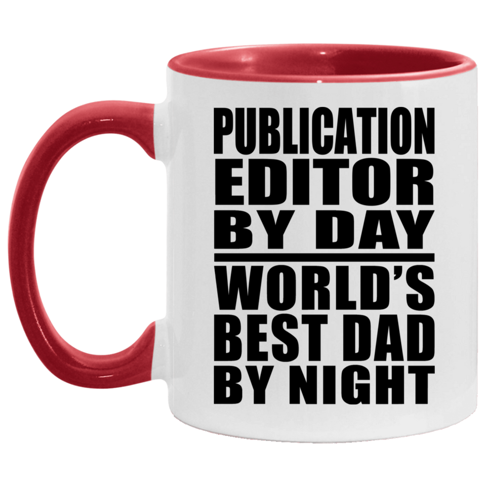 Publication Editor By Day World's Best Dad By Night - 11oz Accent Mug Red