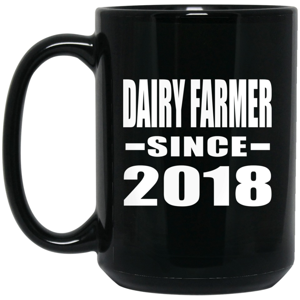 Dairy Farmer Since 2018 - 15 Oz Coffee Mug Black