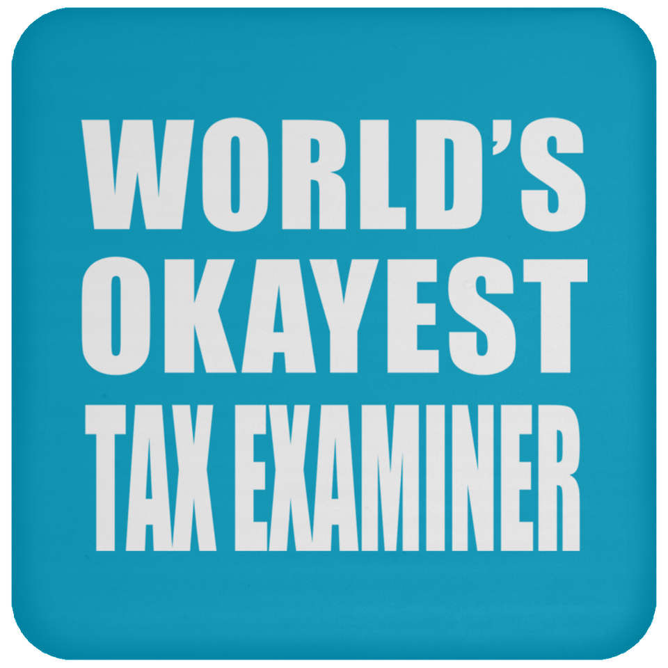 World's Okayest Tax Examiner - Drink Coaster