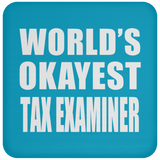 World's Okayest Tax Examiner - Drink Coaster