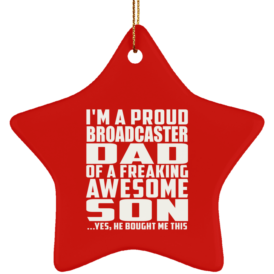 Proud Broadcaster Dad Of Awesome Son - Star Ornament