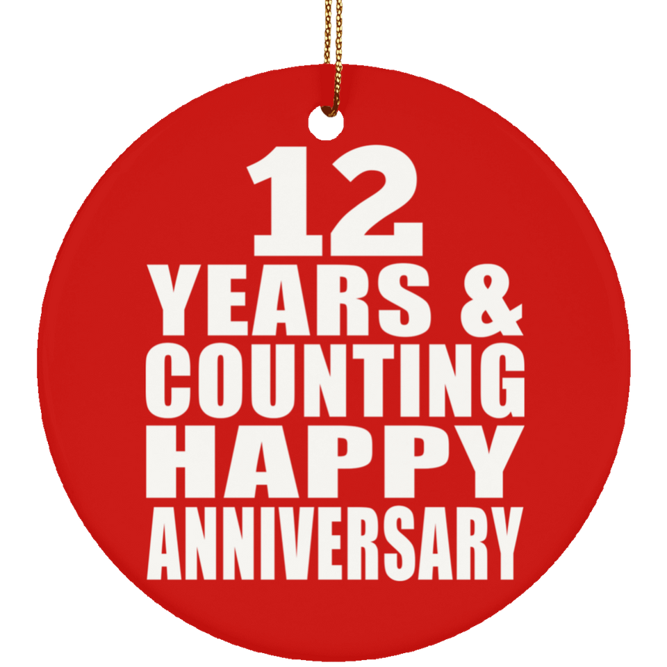 Happy 12th Anniversary 12 Years & Counting - Circle Ornament