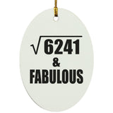 79th Birthday Square Root of 6241 & Fabulous - Oval Ornament