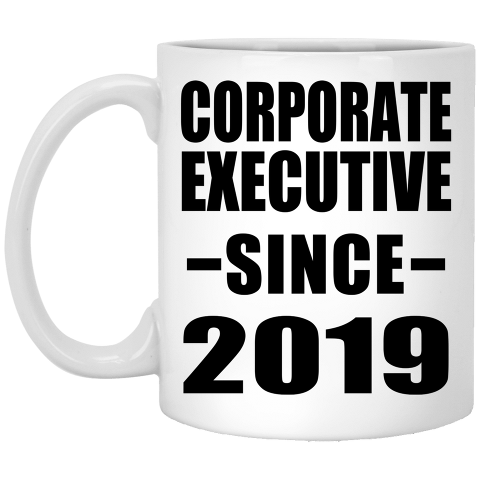 Corporate Executive Since 2019 - 11oz Coffee Mug