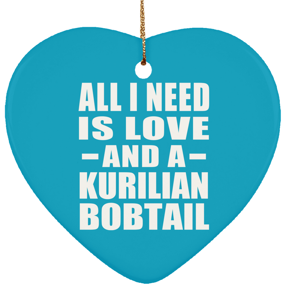 All I Need Is Love And A Kurilian Bobtail - Heart Ornament