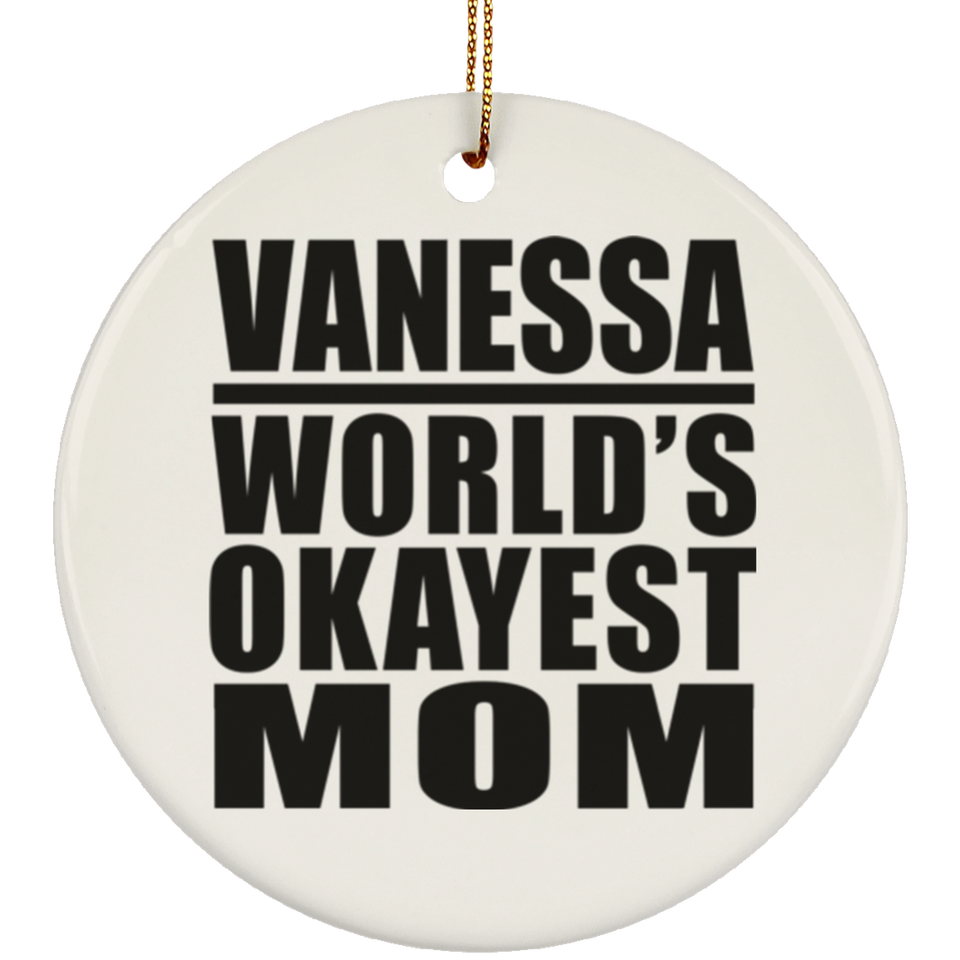 Vanessa World's Okayest Mom - Circle Ornament
