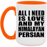 All I Need Is Love And My Himalayan Persian - 15oz Accent Mug Orange