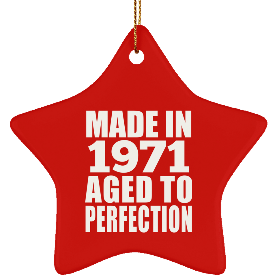 53rd Birthday Made In 1971 Aged to Perfection - Star Ornament