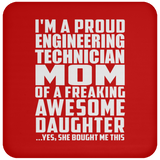 Proud Engineering Technician Mom Of Awesome Daughter - Drink Coaster