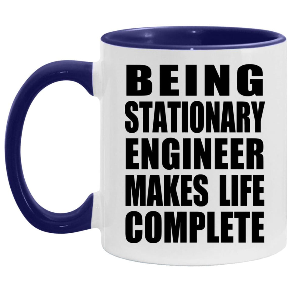 Being Stationary Engineer Makes Life Complete - 11oz Accent Mug Purple
