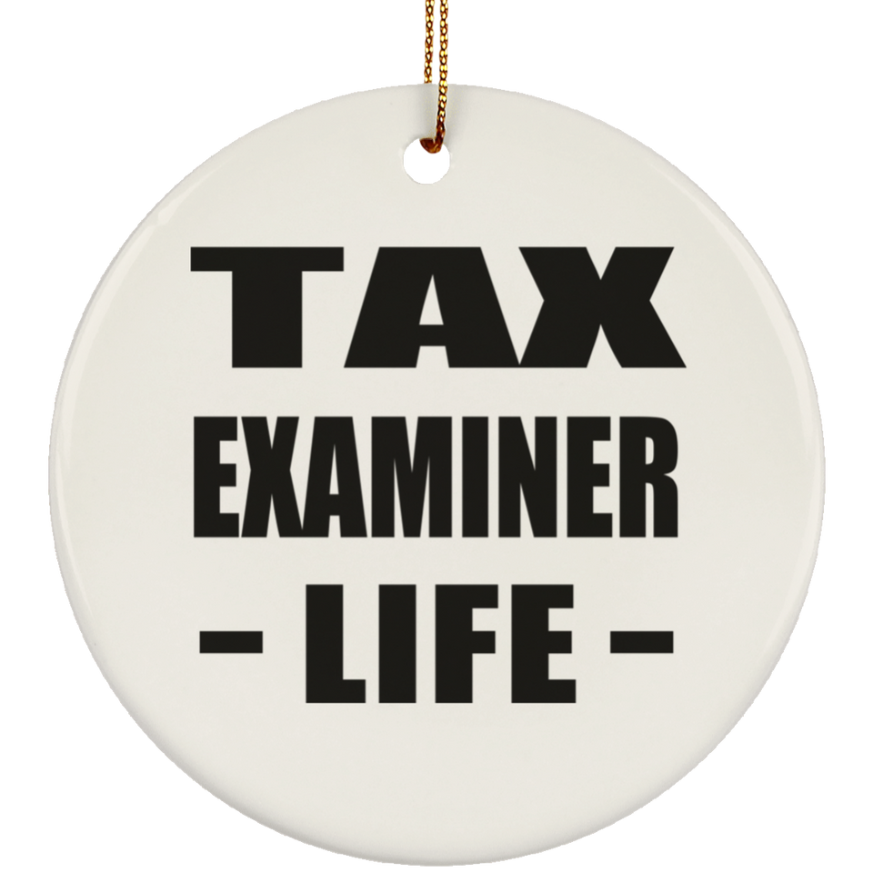Tax Examiner Life - Circle Ornament