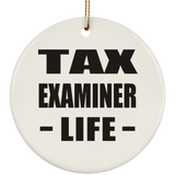 Tax Examiner Life - Circle Ornament