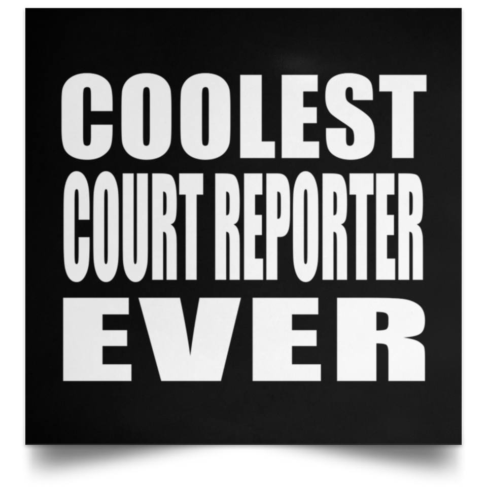 Coolest Court Reporter Ever - Poster Square