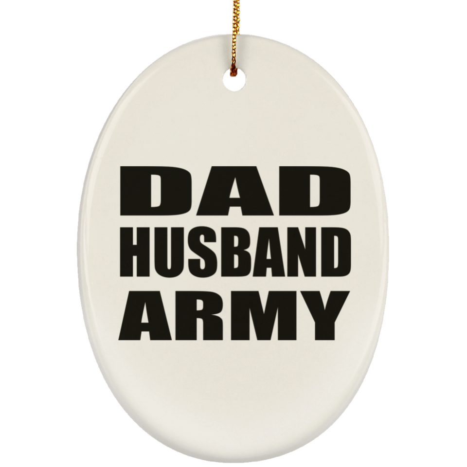 Dad Husband Army - Oval Ornament