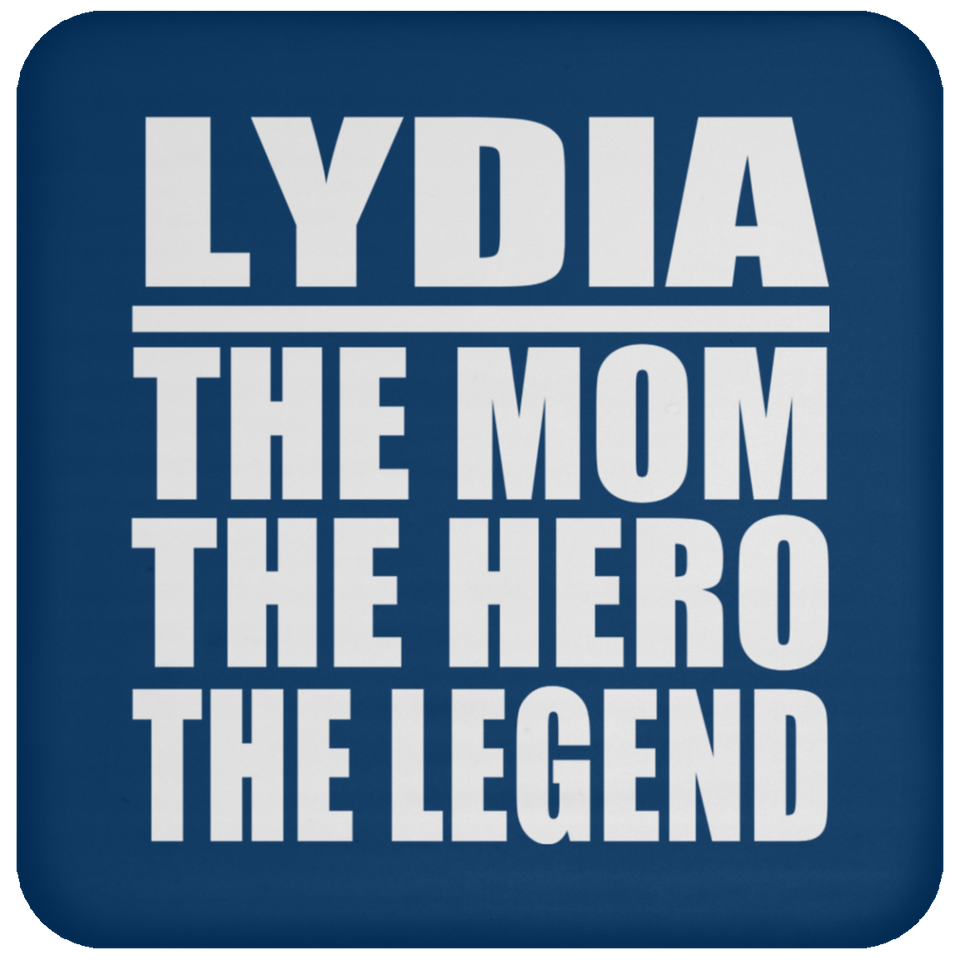 Lydia The Mom The Hero The Legend - Drink Coaster