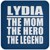 Lydia The Mom The Hero The Legend - Drink Coaster