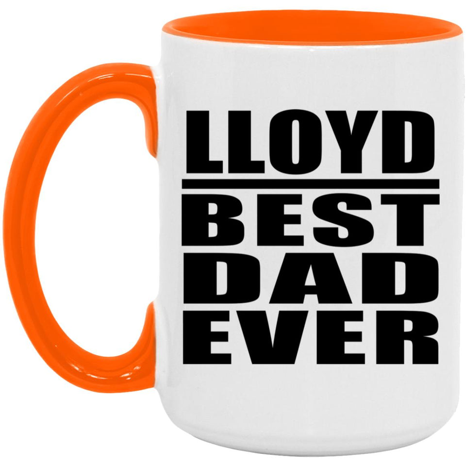 Lloyd Best Dad Ever - 15oz Accent Mug Orange