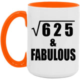 25th Birthday Square Root of 625 & Fabulous - 15oz Accent Mug Orange