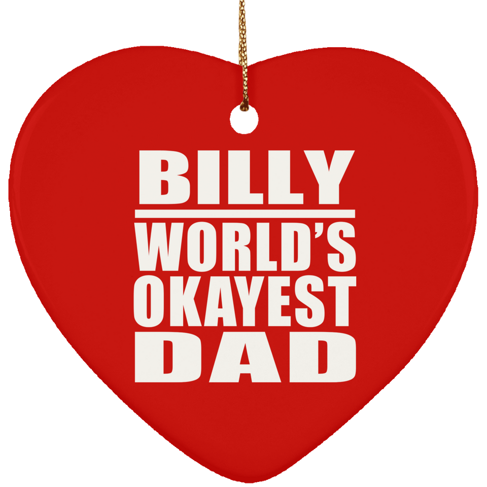 Billy World's Okayest Dad - Heart Ornament