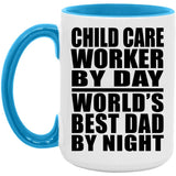 Child Care Worker By Day World's Best Dad By Night - 15oz Accent Mug Blue